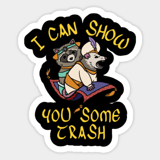 I CAN SHOW YOU SOME TRASH Sticker